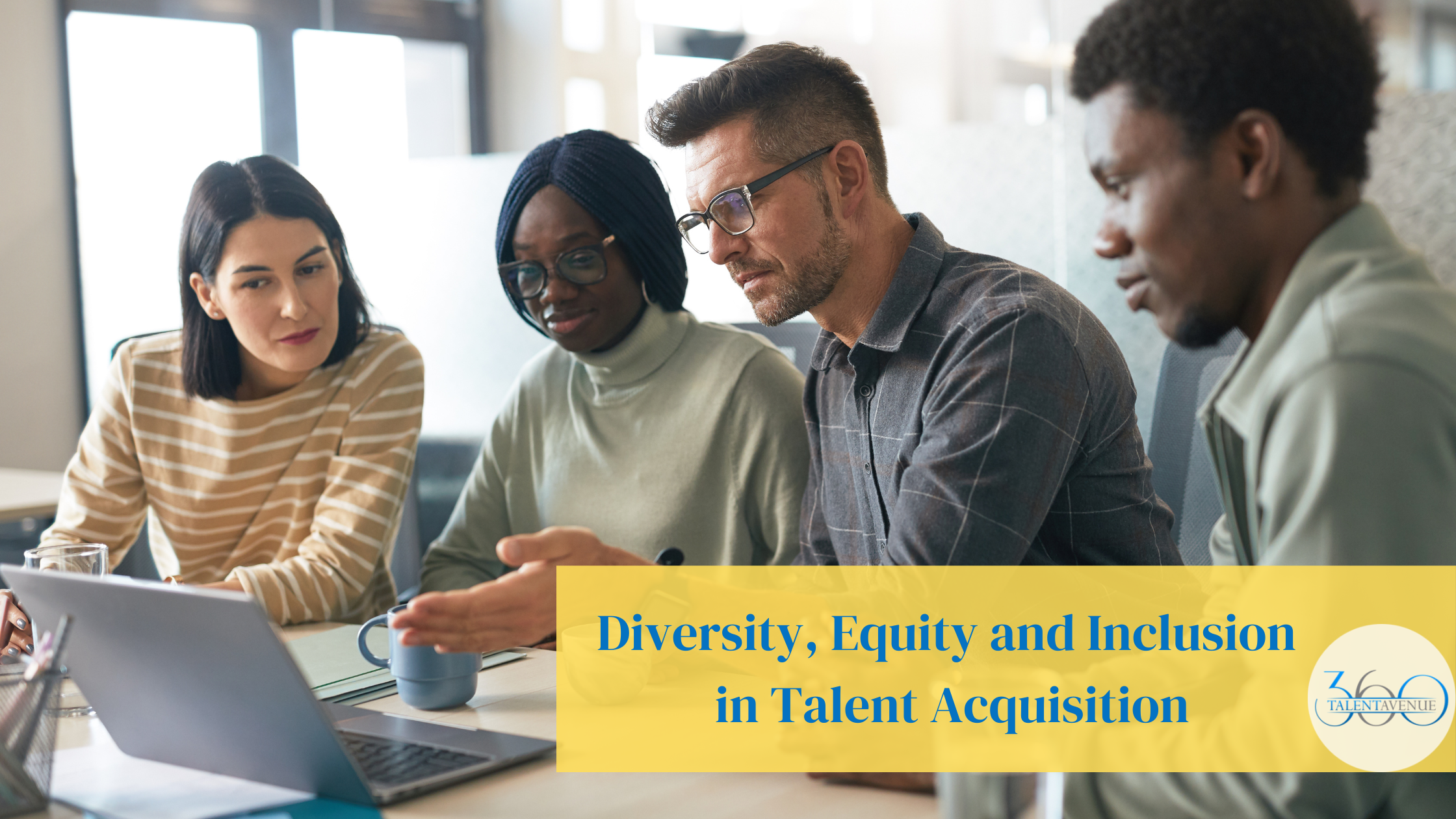 Diversity Equity and Inclusion in Talent Acquisition