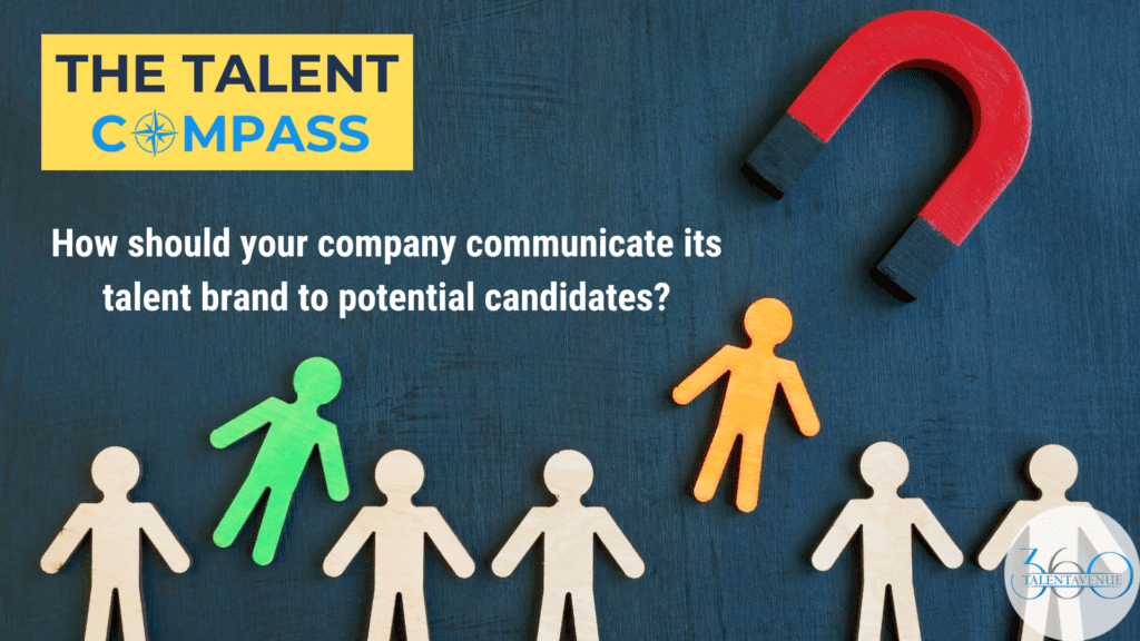 communicate your talent brand to potential candidates