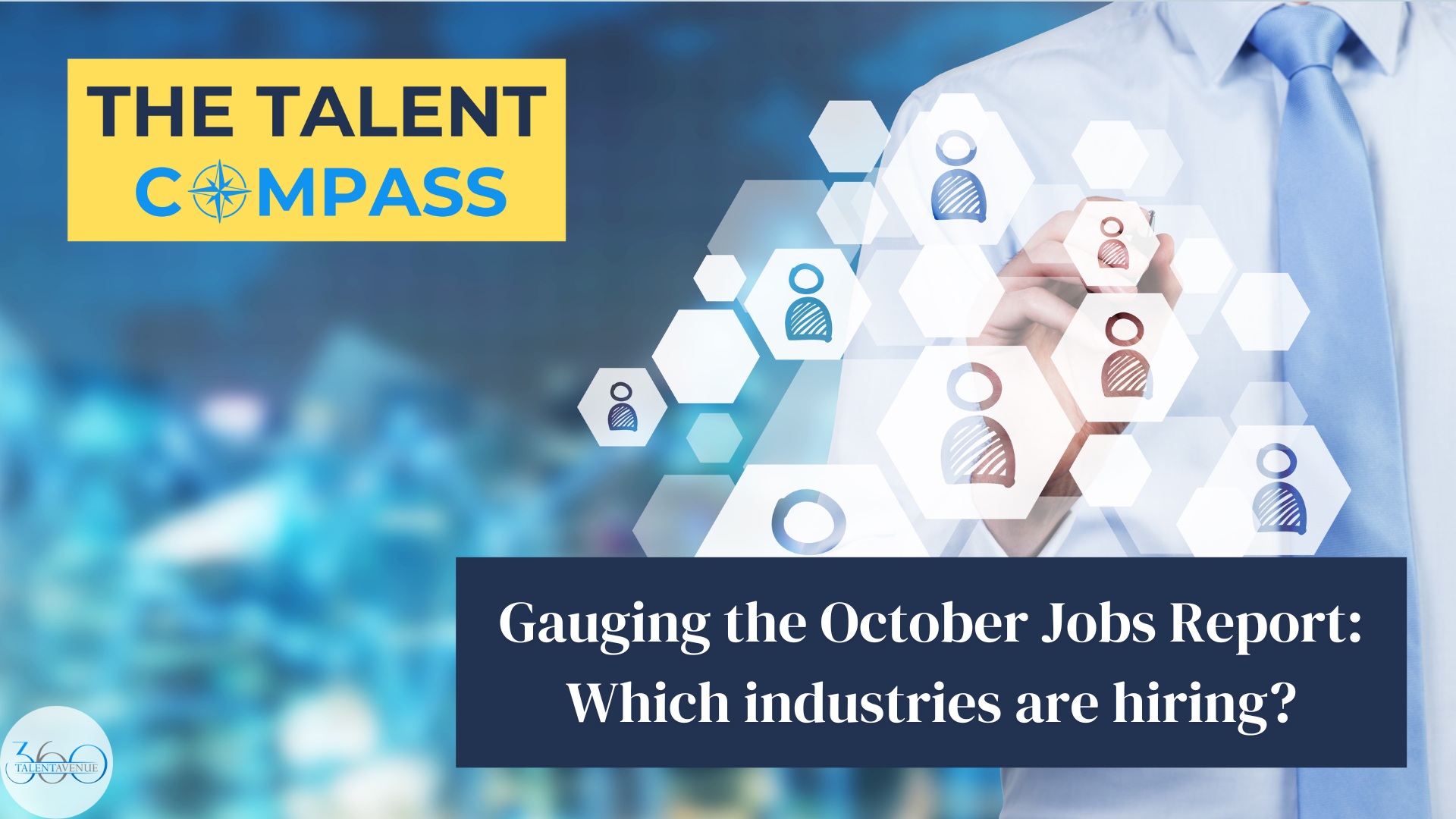 Gauging the October Jobs Report Which industries are hiring? 360